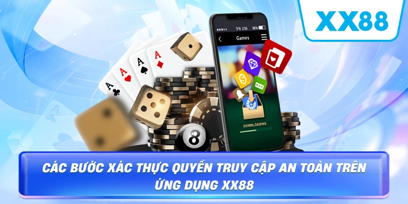 Kiểm tra quyền truy cập khi cài app XX88